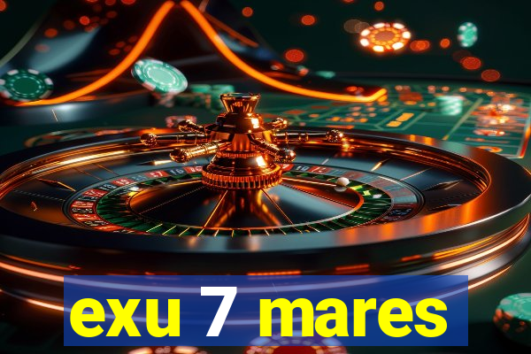 exu 7 mares